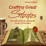 Crafting Great Stories, Gerald Gallagher