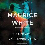 My Life with Earth, Wind  Fire, Maurice White