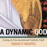 A Dynamic God, Nancy Mairs