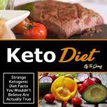 Keto Diet Strange Ketogenic Diet Facts You Wouldn't Believe Are Actually True, Tio Gomez