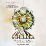 Beholder, Ryan La Sala