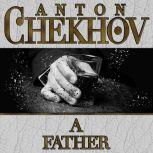 A Father, Anton Chekhov