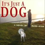 Its Just a Dog, Russ Ryan