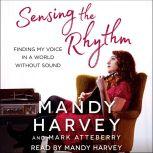 Sensing the Rhythm, Mandy Harvey
