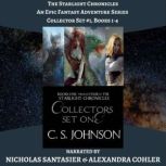 The Starlight Chronicles: An Epic Fantasy Adventure Series: Collector Set #1, Books 1-4, C. S. Johnson