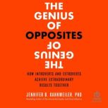 The Genius of Opposites, Jennifer B. Kahnweiler, PhD