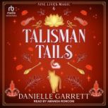 Talisman Tails, Danielle Garrett