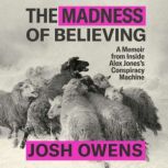 The Madness of Believing, Josh Owens
