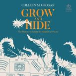 Grow and Hide, Colleen M. Grogan