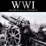 WWI The War to End all War, Part III..., Joe Micallef
