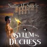 Asylum for a Duchess, Nellie H. Steele