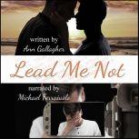 Lead Me Not, Ann Gallagher