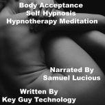 Body Acceptance Self Hypnosis Hypnoth..., Key Guy Technology