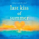 Last Kiss of Summer, Jessica M. Felleman