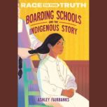 Boarding Schools and the Indigenous S..., Ashley Fairbanks