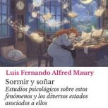 Dormir y sonar, Luis Fernando Alfred Maury