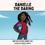 Danielle the Daring, Rachel Kowert