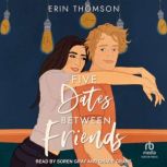 Five Dates Between Friends, Erin Thomson