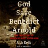 God Save Benedict Arnold, Jack Kelly