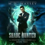 Shade Hunted, M.D. Massey
