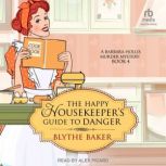 The Happy Housekeepers Guide to Dang..., Blythe Baker
