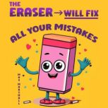 The Eraser Will Fix All Your Mistakes..., Max Marshall
