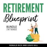 Retirement Blueprint Bundle, 2 in 1 B..., Ronald Rice