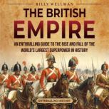 The British Empire An Enthralling Gu..., Billy Wellman
