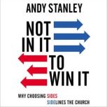 Not in It to Win It, Andy Stanley