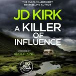 A Killer of Influence, JD Kirk