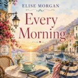 Every Morning, the Harbor., Elise Morgan