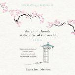 The Phone Booth at the Edge of the Wo..., Laura Imai Messina