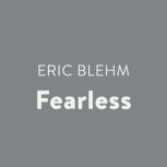 Fearless, Eric Blehm