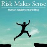 Risk Makes Sense, Dr Robert Long