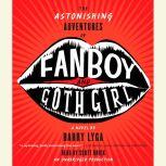 The Astonishing Adventures of Fanboy and Goth Girl, Barry Lyga