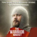 Warrior Mindset  How to Cultivate a ..., Empowered Living