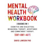 Mental Health Workbook, David Lawson PhD