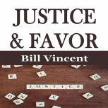 Justice & Favor, Bill Vincent