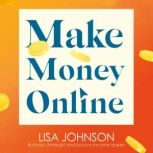 Make Money Online, Lisa Johnson