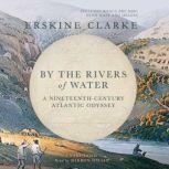 By the Rivers of Water, Erskine Clarke