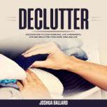 Declutter, Joshua Ballard