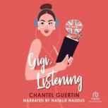Gigi, Listening, Chantel Guertin