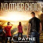 No Other Choice, T.L. Payne