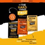 Do the Hard Things First Volume 1 B..., Scott Allan