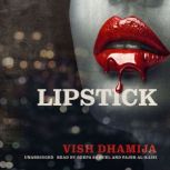Lipstick, Vish Dhamija