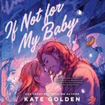 If Not for My Baby, Kate Golden