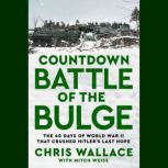 Countdown Battle of the Bulge, Chris Wallace