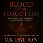 Blood of the Forgotten, MK Dalton