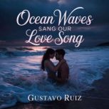 Ocean waves sang our love song, Gustavo Luiz