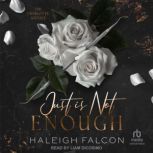 Just Is Not Enough, Haleigh Falcon